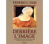 Derrière l'image : Conversations sur l'art de lire l'art