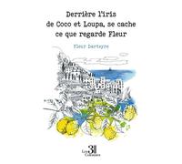 Derrière l'iris de Coco et Loupa, se cache ce que regarde Fleur - Fleur Darteyre - Trois Colonnes - broché - Poésie