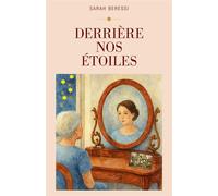 Derrière nos étoiles - Sarah Beressi - Librinova - broché - Roman