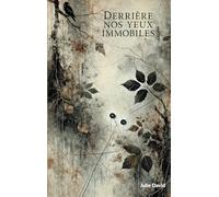 Derrière nos yeux immobiles