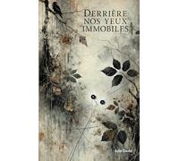 Derrière nos yeux immobiles