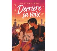 Derrière sa voix: Une romance musicale entre secrets et célébrité
