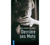 Derrière ses mots Marie-Laurence Willemart (Auteur)