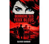 Derrière ses yeux bleus