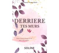 Derrière tes murs: Tome 1