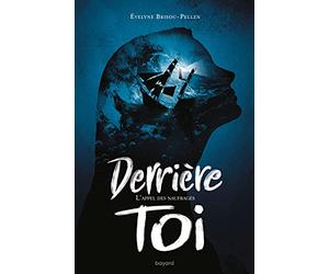 Derrière toi, Tome 02: L'appel des naufragés