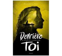 Derrière Toi - Tome 3 - Le Mystère De La Chambre Noire