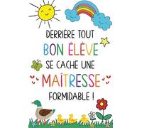 Derrière tout bon élève se cache une maitresse formidable: Carnet de notes - Cadeau personnalisé maitresse d’école, nounou ou ATSEM - Cadeau original ... scolaire, d’anniversaire ou noël - Format A5.