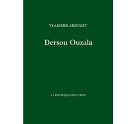 Dersou Ouzala - Vladimir Arséniev - La Republique Des Lettres - broché - Récit