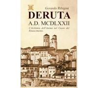 DERUTA A.D. MCDLXXII: L'Alchimia dell'Anima nel Cuore del Rinascimento