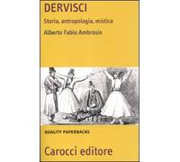 Dervisci. Storia, antropologia, mistica