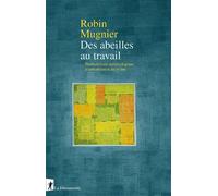 Des abeilles au travail Productivisme agroécologique et précarisation du vivant - Robin Mugnier - La découverte - ebook (ePub) - Essai