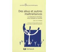 Des Abus Et Autres Maltraitances - La Maltraitance Familiale, Entre Thérapie Et Contrôle