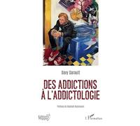 Des addictions à l’addictologie