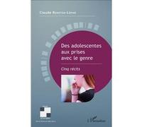 Des adolescentes aux prises avec le genre Cinq récits - Claude Renoton-Lépine - L'harmattan - broché - Récit