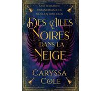 Des ailes noires dans la neige Une romance paranormale de Noël en huis clos - Caryssa Cole - Shenanigans - ebook (ePub) - Livre