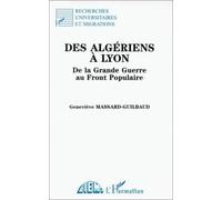 Des Algériens à Lyon: De la Grande Guerre au Front populaire