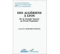 Des Algériens à Lyon – De la Grande Guerre au Front populaire – L'Harmattan