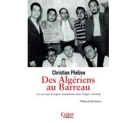 DES ALGÉRIENS AU BARREAU: Les avocats d’origine musulmane dans l’Alger coloniale