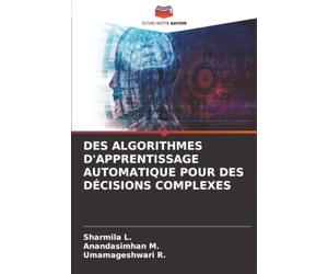 DES ALGORITHMES D'APPRENTISSAGE AUTOMATIQUE POUR DES DÉCISIONS COMPLEXES