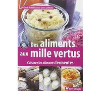 Des aliments aux milles vertus: cuisiner les aliments fermentés