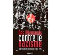 Des Allemands contre le nazisme Christine Levisse-Touzé (Auteur), Stefan Martens (Auteur)
