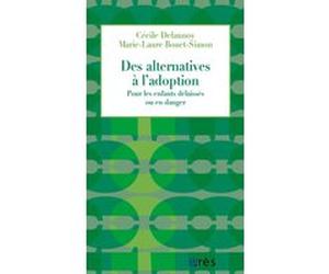 Des alternatives à l'adoption Marie-Laure Bouet (Auteur), Cécile Delannoy (Auteur)