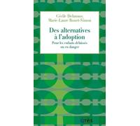 Des alternatives à l'adoption: Pour les enfants délaissés ou en danger