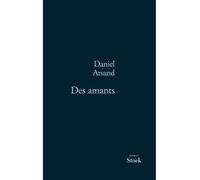 Des amants - Daniel Arsand - Stock - broché - Roman