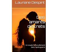 Des amants discrets: Un couple franco-allemand dans l'après-guerre