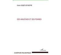 Des Amazones et des femmes - Cécile Voisset-Veysseyre - L'harmattan - broché - Essai