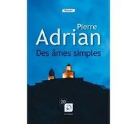 Des âmes simples Pierre Adrian (Auteur)