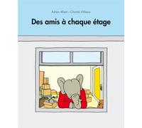 Des amis à chaque étage - Adrien Albert - Ecole Des Loisirs - cartonné - Album jeunesse dès 3 ans