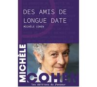 Des amis de longue date - Michèle Cohen - Les Editions Du Panseur - broché - Roman