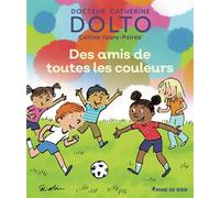 Des amis de toutes les couleurs - Catherine Dolto - Gallimard jeunesse - cartonné - Document jeunesse