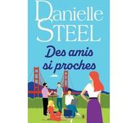 Danielle Steel – Des amis si proches – Roman – Broché