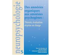 Des amnésies organiques aux amnésies psychogènes: Théorie, évaluation et prise en charge