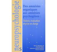 Des amnésies organiques aux amnésies psychogènes: Théorie, évaluation et prise en charge
