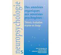 Des amnésies organiques aux amnésies psychogènes: Théorie, évaluation et prise en charge