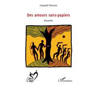 Des amours sans-papiers Nouvelles - Léopold Tchoumi - L'harmattan - broché - Nouvelles