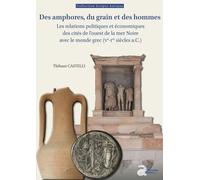 Des amphores, du grain et des hommes: Les relations politiques et économiques des cités de l'ouest de la mer Noire avec le monde grec (Ve-Ier siècles a.C.)
