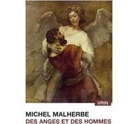 Des anges et des hommes Michel Malherbe (Auteur)