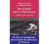 Des anglais dans la Résistance: Le SOE en France, 1940-1944