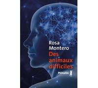 Des animaux difficiles - Rosa Montero - A.m. Metailie - broché - Roman