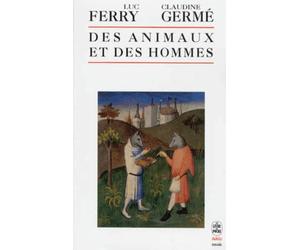 Des animaux et des hommes : anthologie des textes remarquables, ecrits sur le sujet, du xve siecle a