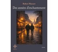 Des années d'enchantement - Robert Massart - M.e.o - broché - Roman