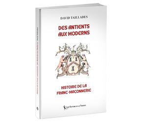 Des Antients aux Moderns : histoire de la franc-maçonnerie