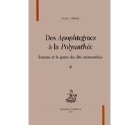 Des Apophtegmes À La Polyanthée - Erasme Et Le Genre Des Dits Mémorables, 3 Volumes