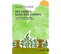 Des arbres dans nos champs: Comment l'agroforesterie peut transformer l'agriculture