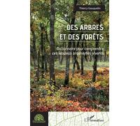 Des arbres et des forêts Dictionnaire pour comprendre ces fabuleux organismes vivants - Thierry Gauquelin - L'harmattan - broché - Guide